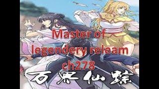 Master of legendary releams ch 278