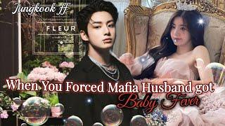 When You Forced Mafia Husband got Baby fever Jungkook ff #btsff  #oneshot #jungkookff