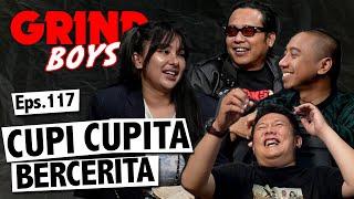 Grind Boys Eps.117 - Cupi Cupita Bercerita