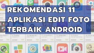 Inilah 11 Aplikasi Edit Foto Terbaik Android