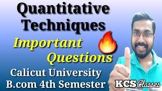 Quantitative TechniquesImportant QuestionsCalicut University B.com 4th Semester