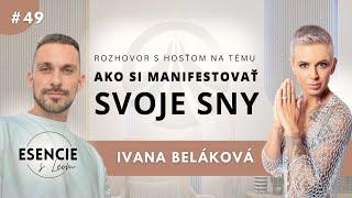 49# Ako si MANIFESTOVAŤ SVOJE SNY - Ivana Beláková moderuje Leo Prema