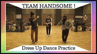 チーム・ハンサム！「Dress Up」short ver. Dance Practice