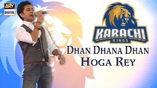 Dhan Dhana Dhan Hoga Re New Official Song of Karachi Kings