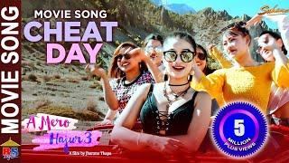 CHEAT DAY - A MERO HAJUR 3  New Nepali Movie Song  Anmol KC Suhana Thapa