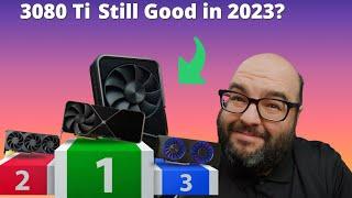 Is Nvidias RTX 3080 Ti Still Good in 2023?