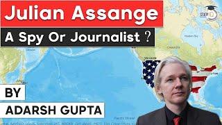 Julian Assange Americas most wanted whistleblower - How WikiLeaks documents shook the USA? UPSC