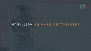 Marillion Be Hard On Yourself Official Audio - An Hour Before Its Dark