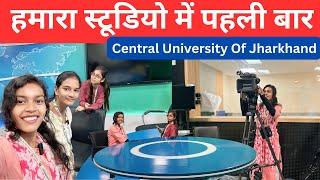 hamara studio main pahli baar  central university of jharkhand  mass communication lab cuj ranchi