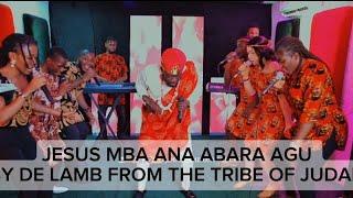 Jesus mba ana abara agu -by De Lamb from the Tribe of Judah