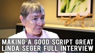 Making A Good Script Great - Dr. Linda Seger FULL INTERVIEW