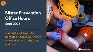 Blister Prevention Office Hours - Should Foot Blisters Be Lanced Deroofed or Left Intact