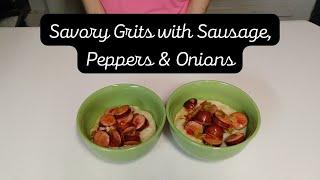 Savory Grits with Sausage Peppers & Onions