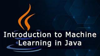 Introduction to Machine Learning in Java