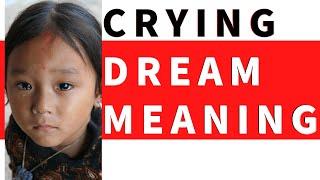 Dream about Crying Deciphering the Hidden Meaning and Interpretation of Cry Dreams