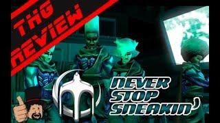 Never Stop Sneakin Review