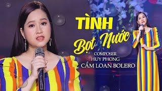 Tình Bọt Nước - Cẩm Loan Bolero  Mv Nhạc Trữ Tình 4k