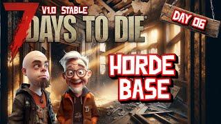 Building our Horde Base on Day 06 - 7 Days to Die Multiplayer - v1.0