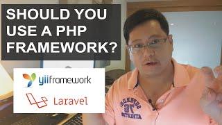 Should You Use A PHP Framework?