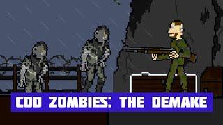 CALL OF DUTY ZOMBIES THE DEMAKE