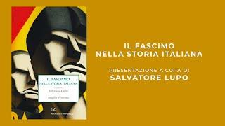 Il fascismo nella storia italiana  Intervista a Salvatore Lupo Università di Palermo