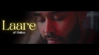 AP Dhillon - Laare New Song Gurinder Gill  Shinda Kahlon  Punjabi Song  AP Dhillon New Song