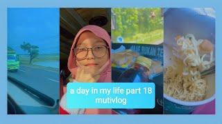  a day in my life part 18  mutivlog  Muthia Raputry