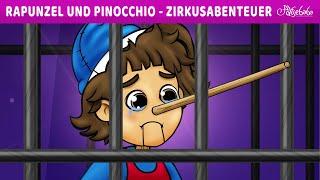 Rapunzel und Pinocchio - Zirkusabenteuer   Märchen für Kinder  Gute Nacht Geschichte