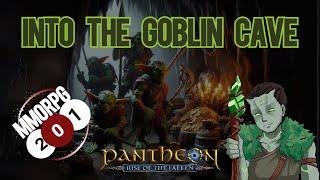 Pantheon Rise of the Fallen Into the Goblin Caves