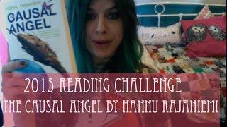 2015 Reading Challenge Book 35 The Causal Angel by Hannu Rajaniemi