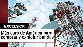 México es el país más caro de América para comprar y explotar bandas radioeléctricas