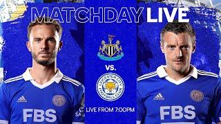 MATCHDAY LIVE Newcastle United vs. Leicester City