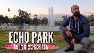 VISITING THE ECHO PARK AREA OF LOS ANGELES - The Hippest And Trendiest Area Of L.A.