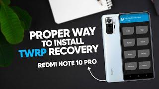 Install & Permanent TWRP Recovery for Redmi Note 10 Pro - Step by Step Guide