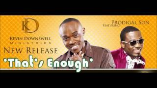 Kevin Downswell - Thats Enough ft. Prodigal Son