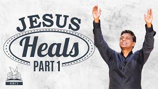 JESUS HEALS Part 1 - PASTOR DIL