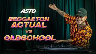 REGGAETON ACTUAL VS OLD SCHOOL  2024 SESSIONS - DJ ASTO