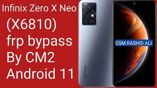 How To Infinix Zero X Neo X6810 frp bypass By CM2 Android 11 press volume up GSM RASHID ALI