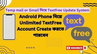 Text Free Create Latest Method  Phone দিয়ে Unlimited Text Free Account Create করতে পারবেন