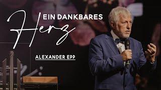 Ein dankbares Herz  Alexander Epp