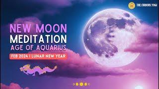 February Super New Moon Guided Meditation 2024 I Moon in Aquarius I Lunar New Year Meditation  ️ 