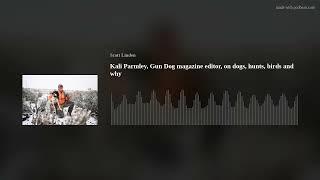 Kali Parmley Gun Dog magazine editor on dogs hunts birds and why