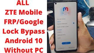 ALL ZTE Mobile FRPGoogle Lock Bypass Android 10 Without PC  zte frp bypass android 10