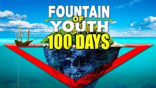 I Survived 100 Days in Fountain of Youth After Being SHIPWRECKED