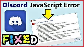 Discord JavaScript Error Windows 10  A Fatal JavaScript Error occurred How to fix Discord API Error