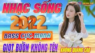 GIỌT BUỒN KHÔNG TÊN REMIX - LK Nhạc Sống Thôn Quê 2022 Hay Nhất - BOLERO REMIX Thịnh Hành Hay Nhất