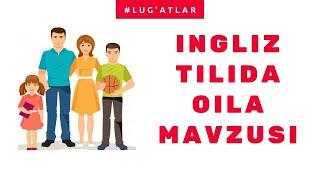 Ingliz tilida oila mavzusiga tegishli sozlar lugatlar