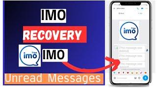 Imo deleted Messages recovery  Recover imo deleted chat history