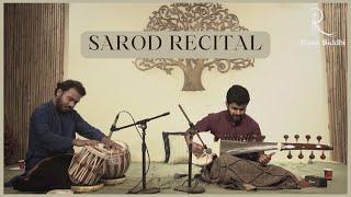 Sarod Recital  Shri Pratik Shrivastava  Shri Yashwant Vaishnav   Rasa Siddhi