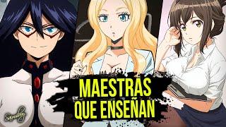 Top 7 - Las maestras que más ENSEÑAN del anime